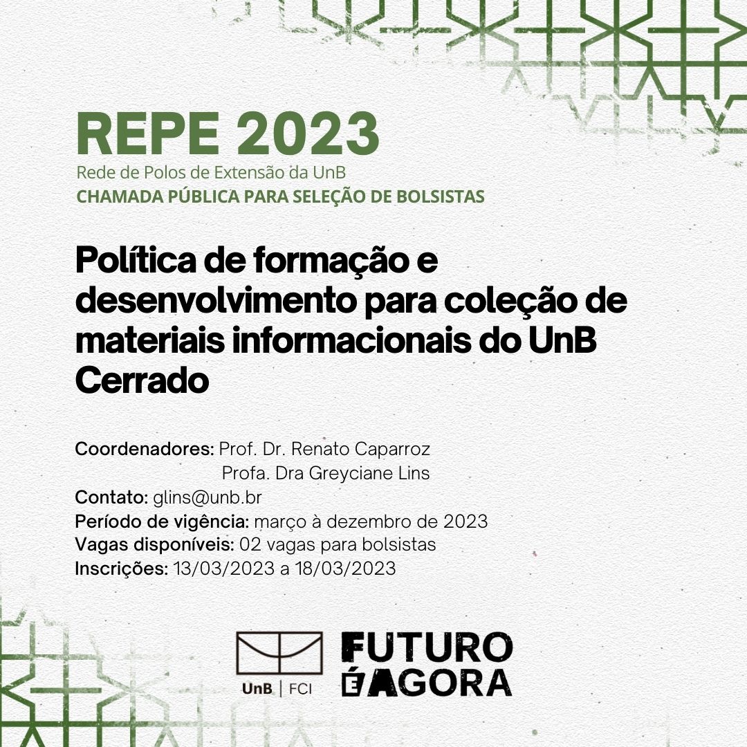 Chamada para projeto de extensão: Política de formação e desenvolvimento para coleção de materiais informacionais do UnB Cerrado
